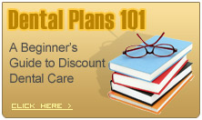 Dental Plans 101- A Beginners Guide to Discount Dental Care